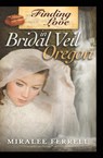 Finding Love in Bridal Veil, Oregon - Miralee Ferrell - 9780996006842