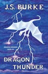 Dragon Thunder - J. S. Burke - 9780996042598
