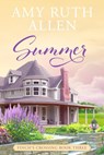 Summer: A Small Town Sweet Romance - Amy Ruth Allen - 9780996126977