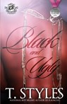 Black and Ugly (The Cartel Publications Presents) - T Styles - 9780996209953