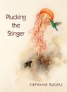 Plucking the Stinger - Stephanie Rogers - 9780996220682
