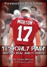 It's Only Pain: But It's Real and It Hurts - Taylor Morton - 9780996267526
