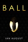 Ball - Ian August - 9780996322300
