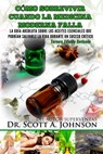 Como sobrevivir cuando la medicina moderna falla - tercera edicion - Dr Scott a Johnson - 9780996413930