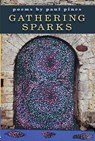 Gathering Sparks - PINES,  Paul - 9780996427586
