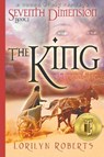 Seventh Dimension - The King - Lorilyn Roberts - 9780996532235
