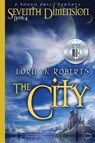 Seventh Dimension - The City - Lorilyn Roberts - 9780996532242