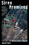 Siren Promised - Alan M Clark ; Jeremy Robert Johnson - 9780996553698