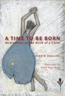A Time to Be Born - PHILLIPS,  John - 9780996622608