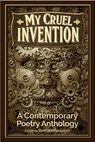My Cruel Invention - Kelly Cherry ; Joel Allegretti ; Marjorie Maddox - 9780996626200