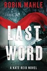 Last Word - Robin Mahle - 9780996683074