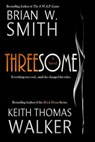 Threesome - Keith Thomas Walker ; Brian W Smith - 9780996750578