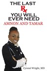 The Last Rx You'll Ever Need - Cyrene Wright - 9780996782456