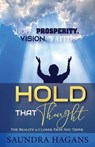 Hold That Thought - Saundra Hagans - 9780996808941