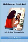 Christians Are People Too - Venasta D Parsons - 9780996812382