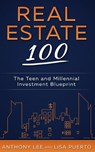 Real Estate 100 - Anthony Lee ; Lisa Puerto - 9780996831154