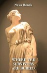 Where the Survivors Are Buried - RENEK,  Nava - 9780996838443