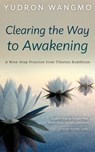 Clearing the Way to Awakening - Yudron Wangmo - 9780996924177