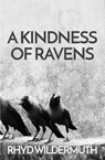 A Kindness of Ravens - Rhyd Wildermuth - 9780996987790