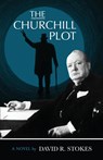 The Churchill Plot - David R Stokes - 9780996989251