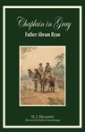 Chaplain in Gray: Abram Ryan - H. J. Heagney - 9780996998635