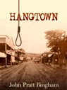 Hangtown - John Pratt Bingham - 9780997006100