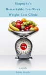 Rinpoche's Remarkable Ten-Week Weight Loss Clinic - MERULLO,  Roland - 9780997024838