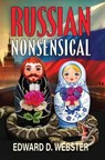 Russian Nonsensical - Edward D Webster - 9780997032086