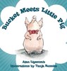 Bucket Meets Little Pig - LIPSCOMB,  Alan - 9780997044522