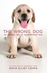 The Wrong Dog - COHEN,  David Elliot - 9780997066418