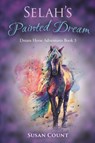Selah's Painted Dream - Susan Count - 9780997088366
