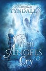 When Angels Cry - Marylu Tyndall - 9780997167146