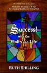 Success with the Violin and Life - SHILLING,  Ruth - 9780997199109