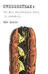 Cheesesteak - Bob Levin - 9780997221411