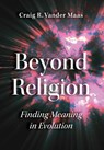 Vander Maas, C: Beyond Religion - Craig R Vander Maas - 9780997238877