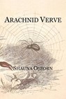 Arachnid Verve - Shauna Osborn - 9780997251715