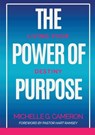 The Power of Purpose - Michelle G Cameron - 9780997292145