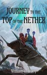 Journey to the Top of the Nether - William C. Tracy - 9780997299489