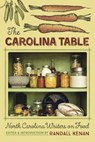 The Carolina Table: North Carolina Writers on Food - Randall Kenan - 9780997314403