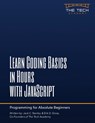Learn Coding Basics In Hours With JavaScript - Jack C. Stanley - 9780997326468