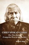 chief spokan garry - Robert D Bolen - 9780997327625