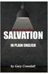 Understanding SALVATION in Plain English - Gary Crandall - 9780997539202