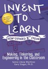 Invent to Learn - Sylvia Libow Martinez ; Gary S Stager - 9780997554373