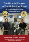 The Miracle Workers of South Boulder Road - Grady T. Birdsong ; Robert L. Fischer - 9780997606805