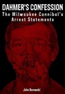 Dahmer's Confession: The Milwaukee Cannibal's Arrest Statements - GIANNANGELO,  Stephen J. - 9780997614022