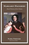 Margaret Haughery: Bread Woman of New Orleans - STROUSSE,  Flora - 9780997664751