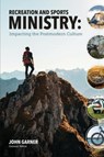 Recreation and Sports Ministry - John C Garner - 9780997682823