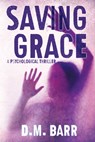 Saving Grace - D M Barr - 9780997711899