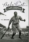 Babe Ruth - W G Braund - 9780997775808