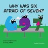 Why Was Six Afraid of Seven? - Es Kay Johns - 9780997821710
